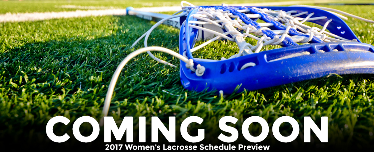 2017 Women's Lacrosse Schedule Preview