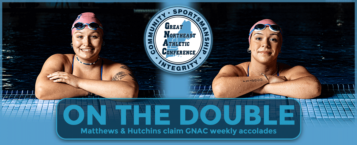 Matthews & Hutchins Collect GNAC Weekly Honors