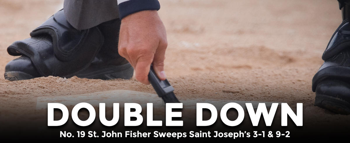No. 19 St. John Fisher Sweeps Saint Joseph’s 3-1 & 9-2
