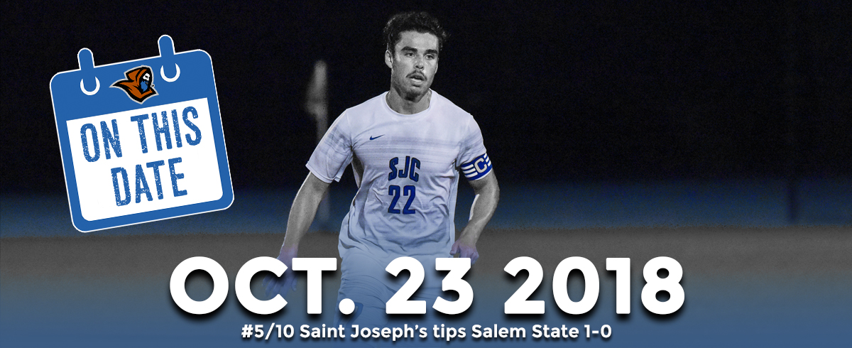 ON THIS DATE: #5/10 Saint Joseph’s Tips Salem State, 1-0