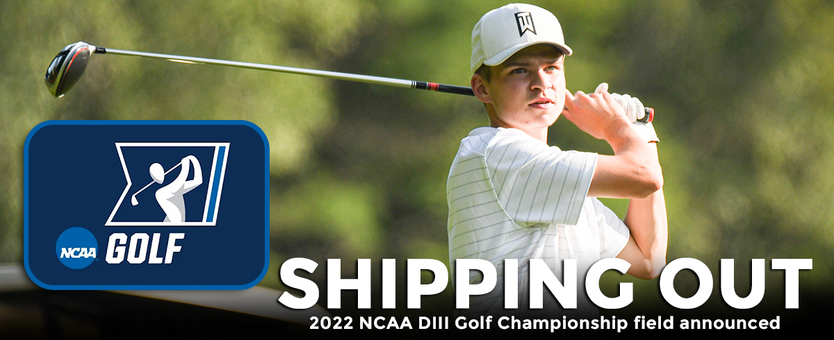Teams and Individuals Selected for 2022 NCAA Division III Men's Golf Championships