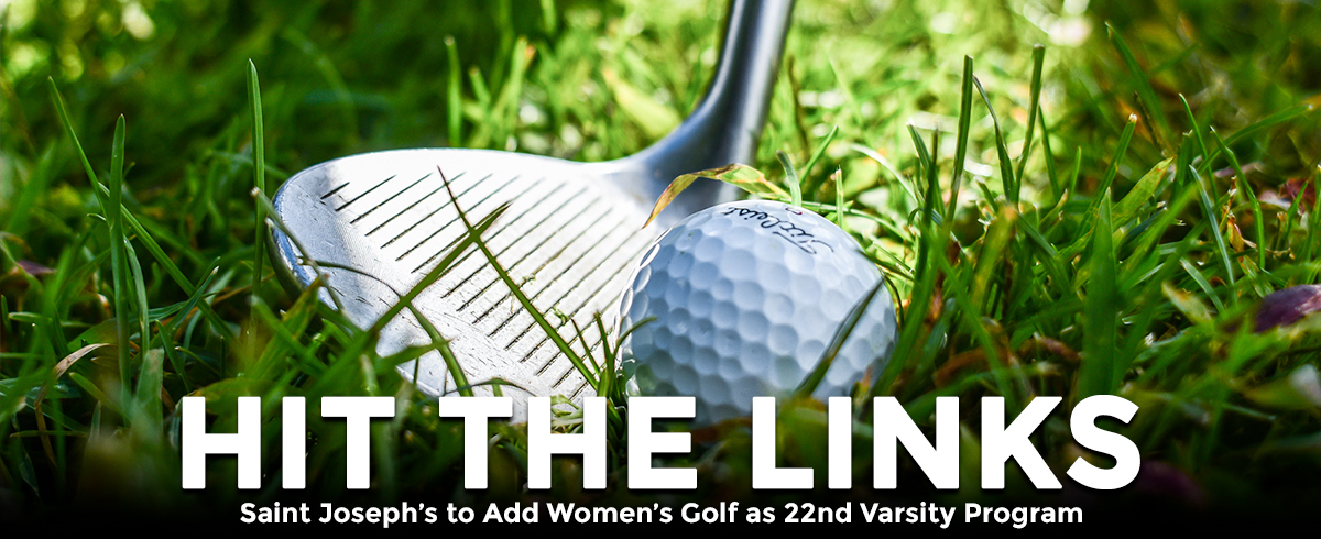 Saint Joseph’s to Add Women’s Golf as 22nd Varsity Program